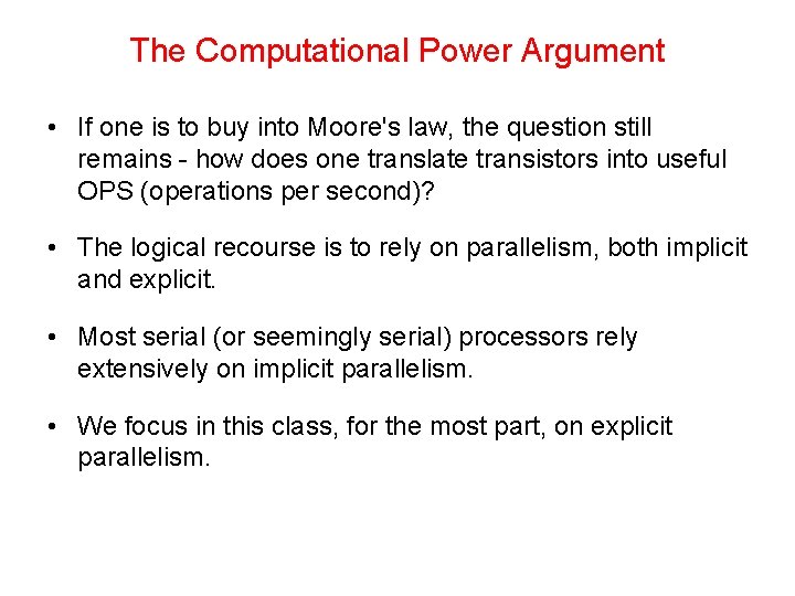 The Computational Power Argument • If one is to buy into Moore's law, the