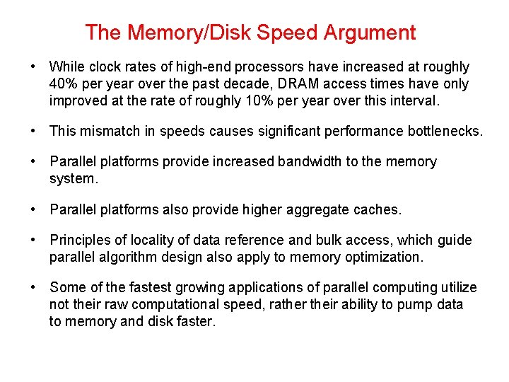 The Memory/Disk Speed Argument • While clock rates of high-end processors have increased at