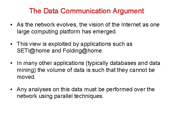 The Data Communication Argument • As the network evolves, the vision of the Internet