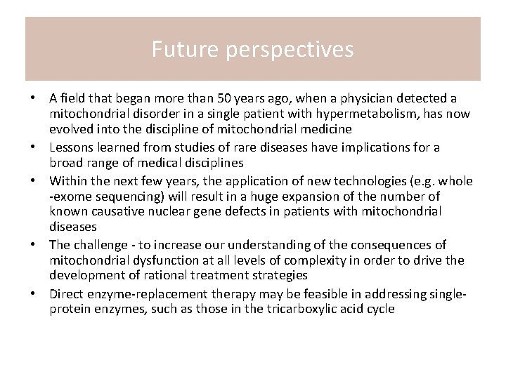 Future perspectives • A field that began more than 50 years ago, when a