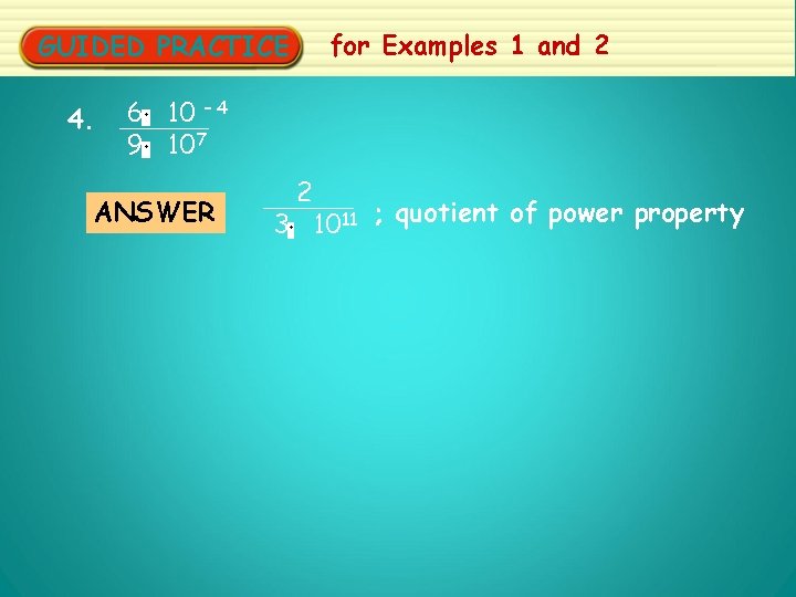 for Examples 1 and 2 GUIDED PRACTICE 4. 6 10 – 4 9 107