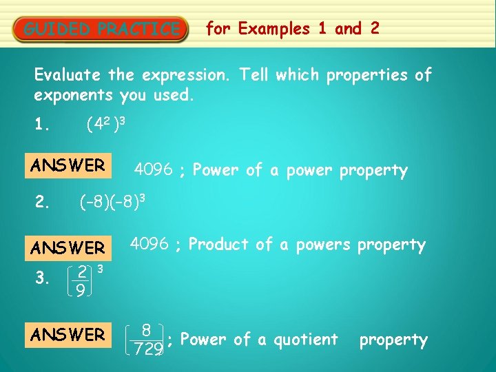 GUIDED PRACTICE for Examples 1 and 2 Evaluate the expression. Tell which properties of