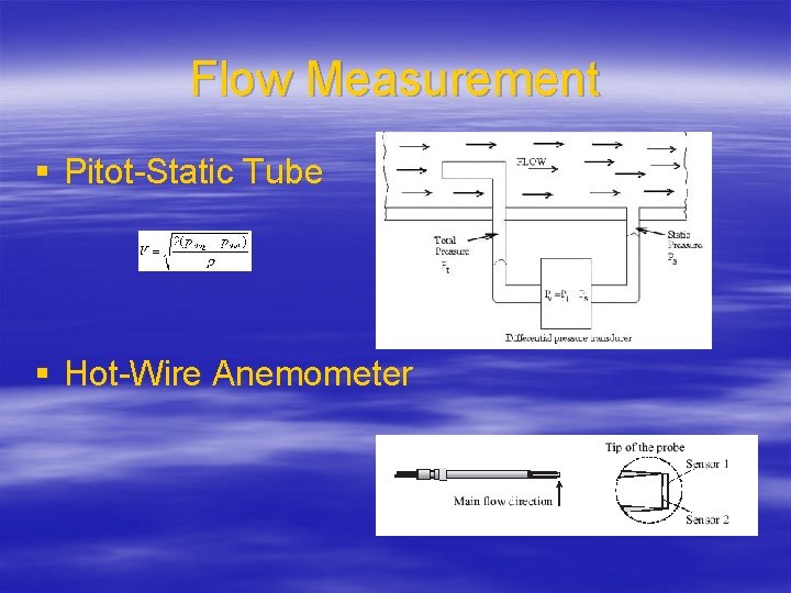 Flow Measurement § Pitot-Static Tube § Hot-Wire Anemometer 