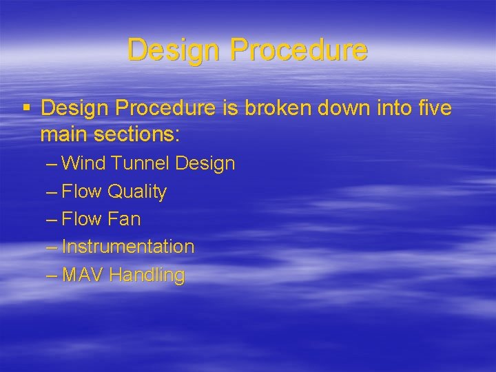 Design Procedure § Design Procedure is broken down into five main sections: – Wind
