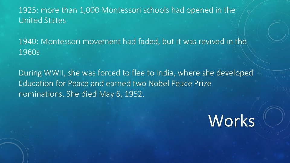 1925: more than 1, 000 Montessori schools had opened in the United States 1940: