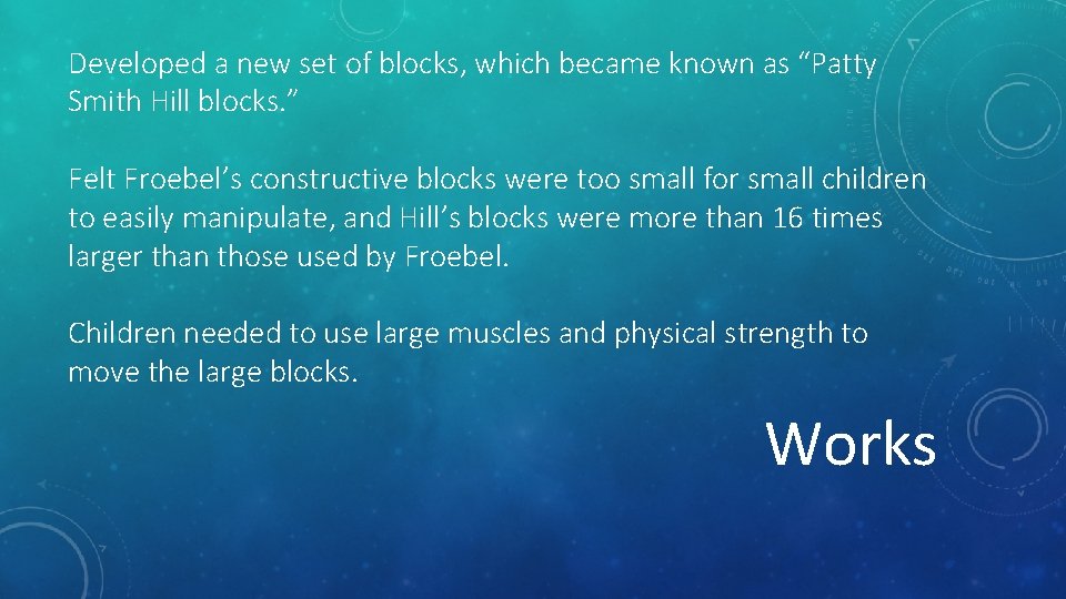 Developed a new set of blocks, which became known as “Patty Smith Hill blocks.