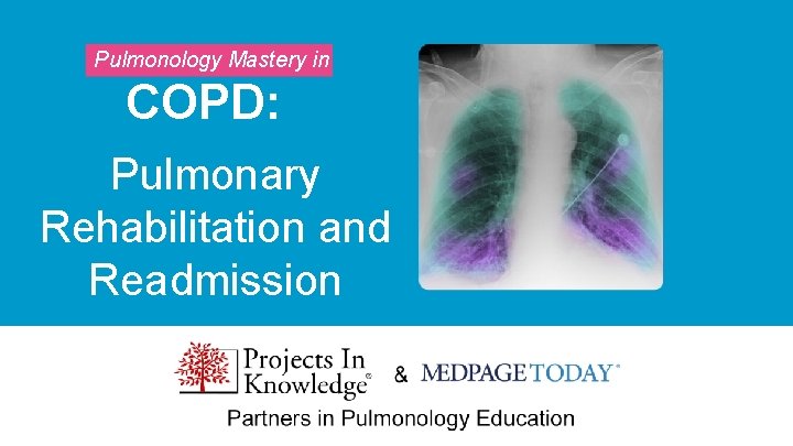 Pulmonology Mastery in COPD: Pulmonary Rehabilitation and Readmission 