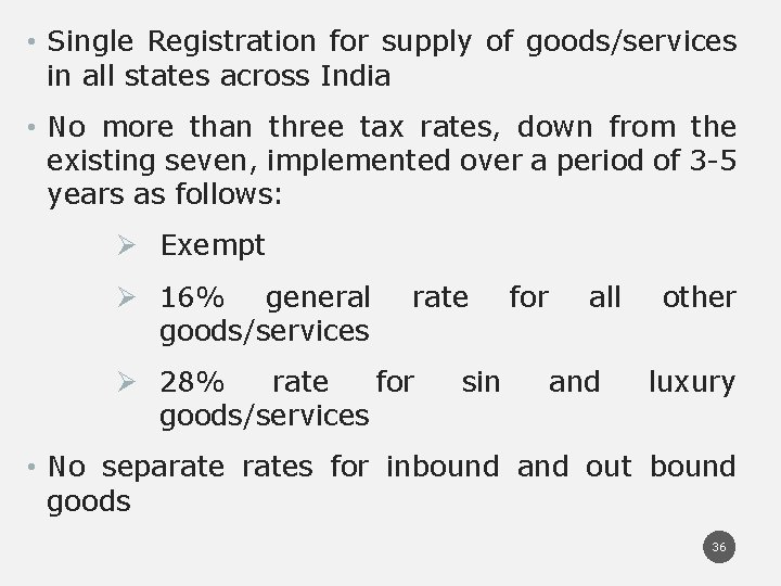  • Single Registration for supply of goods/services in all states across India •