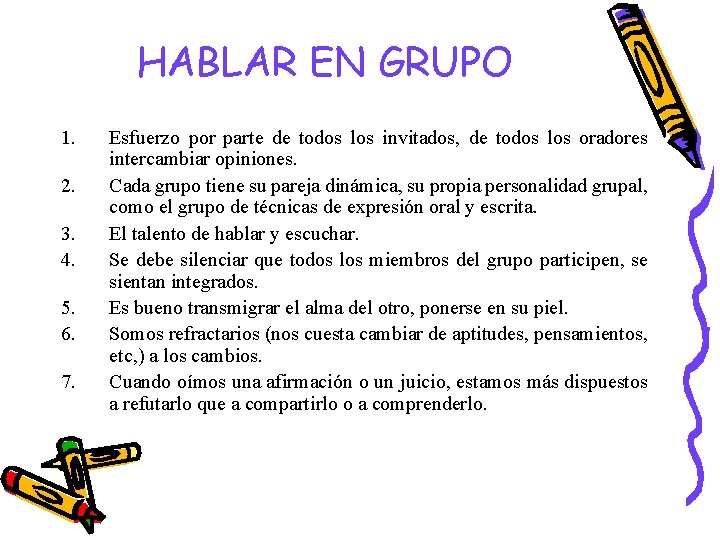 HABLAR EN GRUPO 1. 2. 3. 4. 5. 6. 7. Esfuerzo por parte de