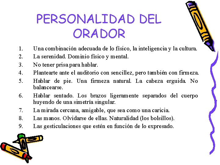 PERSONALIDAD DEL ORADOR 1. 2. 3. 4. 5. 6. 7. 8. 9. Una combinación