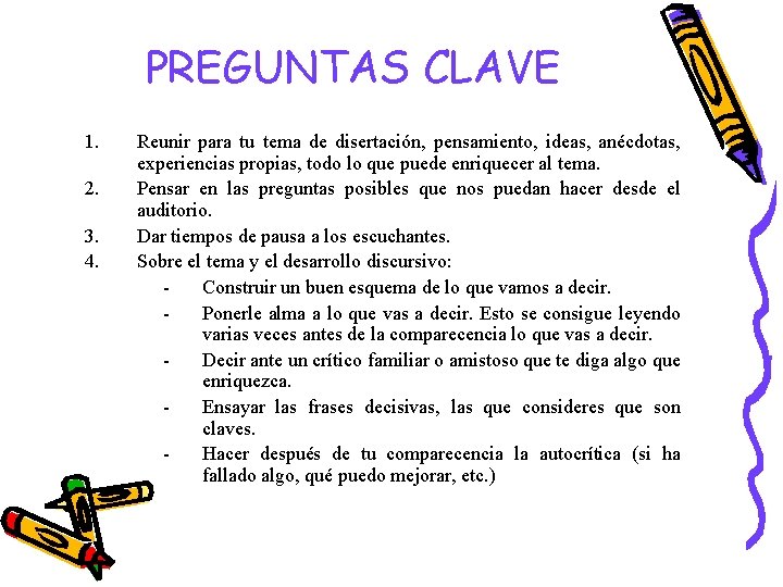 PREGUNTAS CLAVE 1. 2. 3. 4. Reunir para tu tema de disertación, pensamiento, ideas,