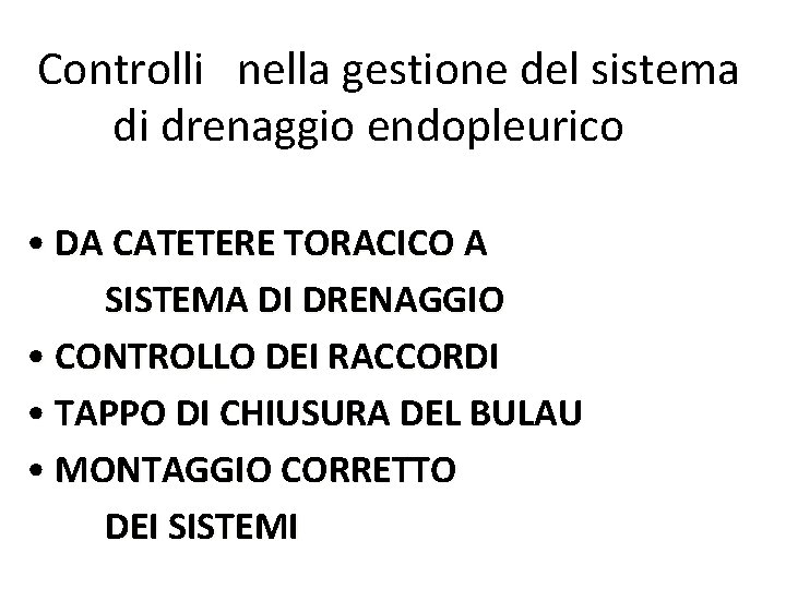 Controlli nella gestione del sistema di drenaggio endopleurico • DA CATETERE TORACICO A SISTEMA