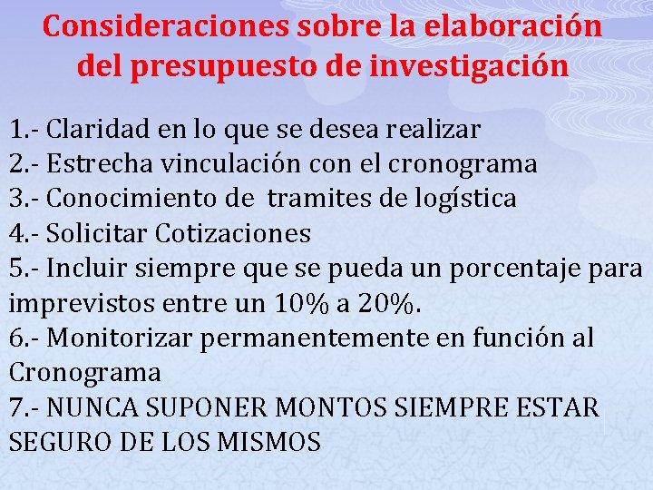 Consideraciones sobre la elaboración del presupuesto de investigación 1. - Claridad en lo que