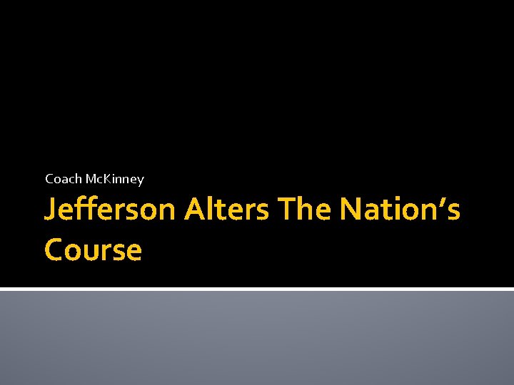 Coach Mc. Kinney Jefferson Alters The Nation’s Course 