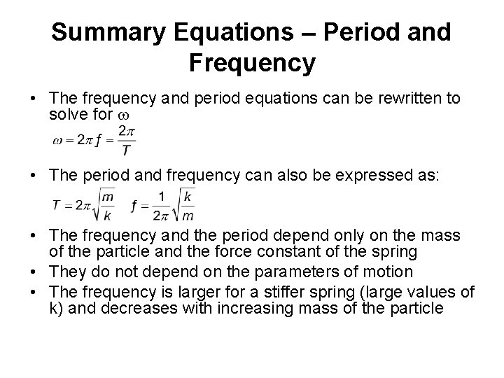 Summary Equations – Period and Frequency • The frequency and period equations can be