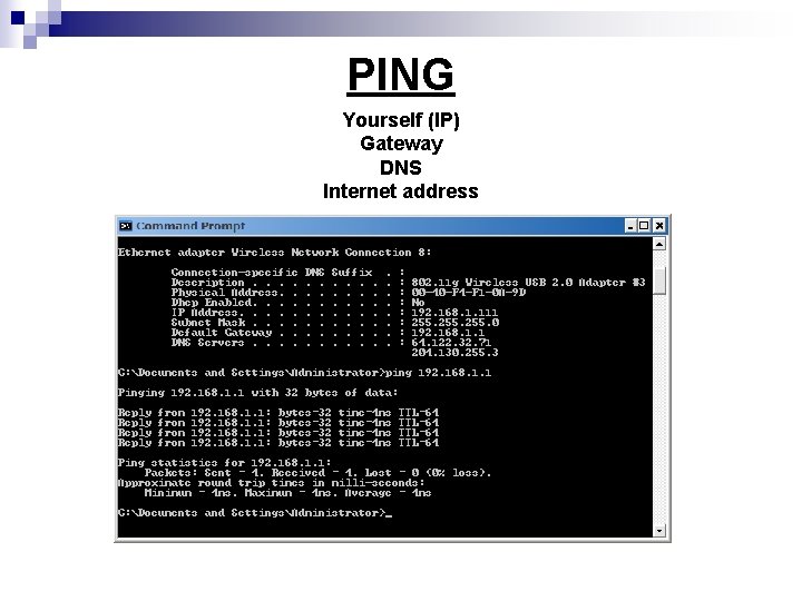 PING Yourself (IP) Gateway DNS Internet address 