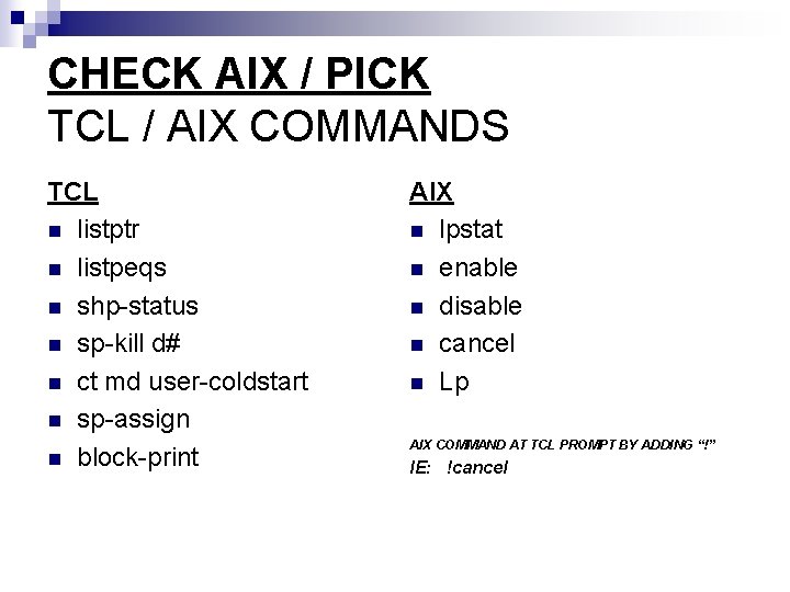 CHECK AIX / PICK TCL / AIX COMMANDS TCL n listptr n listpeqs n