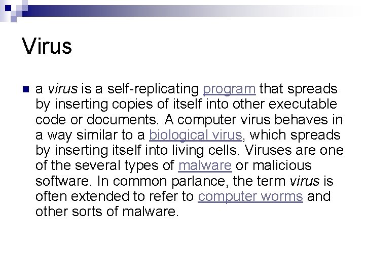 Virus n a virus is a self-replicating program that spreads by inserting copies of