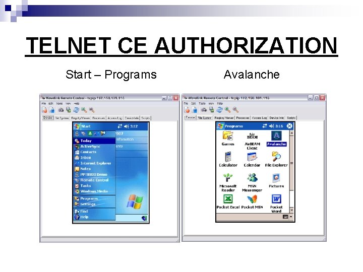 TELNET CE AUTHORIZATION Start – Programs Avalanche 