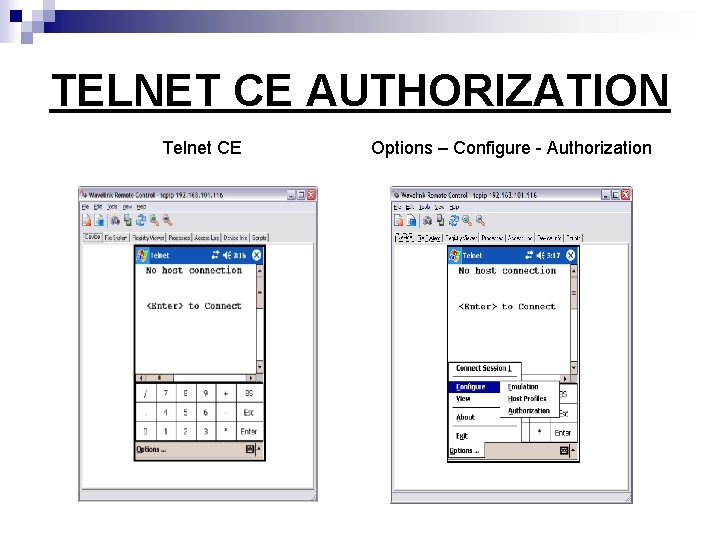 TELNET CE AUTHORIZATION Telnet CE Options – Configure - Authorization 