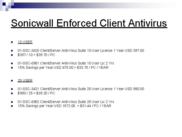 Sonicwall Enforced Client Antivirus n 10 USER n 01 -SSC-3420 Client/Server Anti-Virus Suite 10