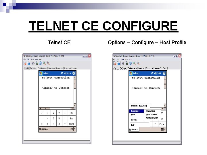 TELNET CE CONFIGURE Telnet CE Options – Configure – Host Profile 