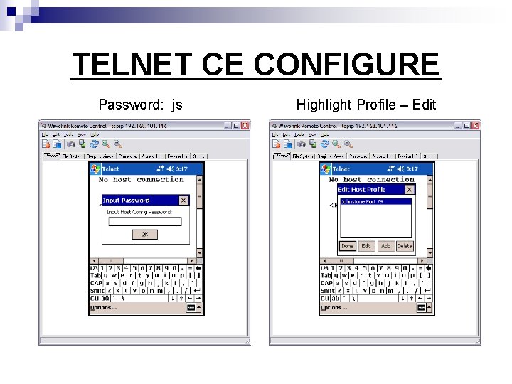 TELNET CE CONFIGURE Password: js Highlight Profile – Edit 