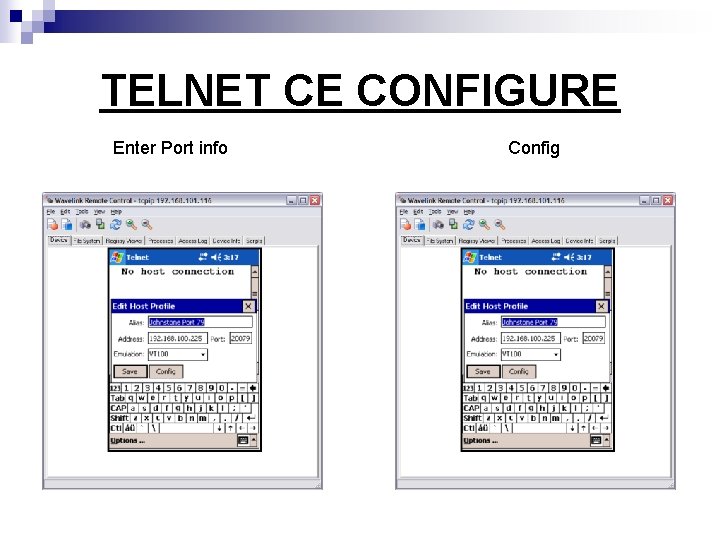 TELNET CE CONFIGURE Enter Port info Config 