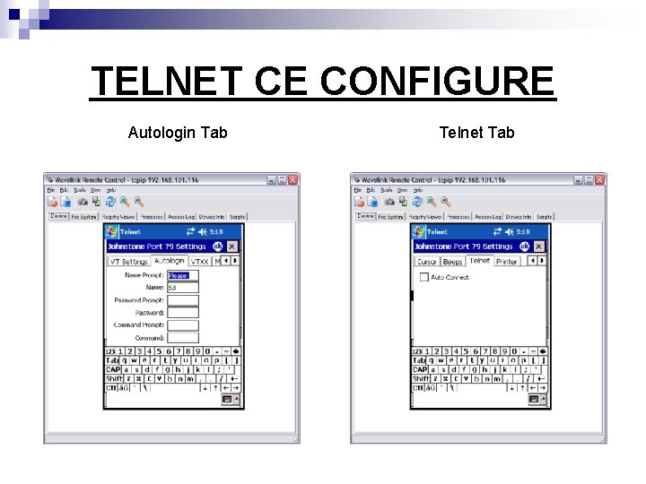TELNET CE CONFIGURE Autologin Tab Telnet Tab 