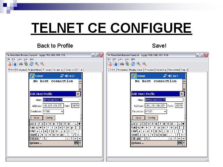 TELNET CE CONFIGURE Back to Profile Save! 