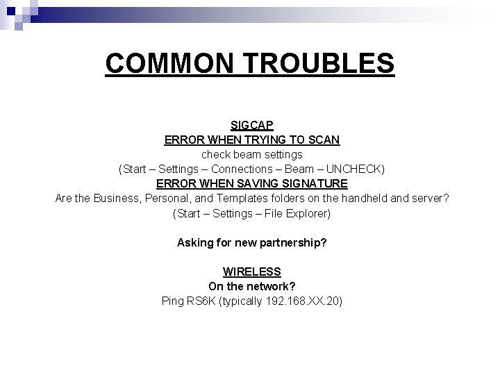 COMMON TROUBLES SIGCAP ERROR WHEN TRYING TO SCAN check beam settings (Start – Settings