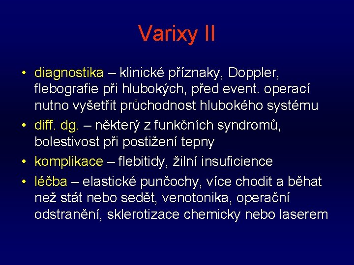 Varixy II • diagnostika – klinické příznaky, Doppler, flebografie při hlubokých, před event. operací