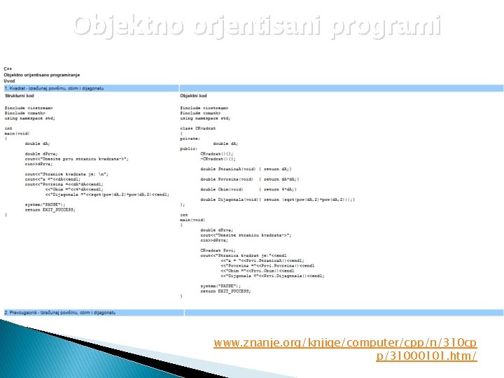 Objektno orjentisani programi www. znanje. org/knjige/computer/cpp/n/310 cp p/31000101. htm/ 