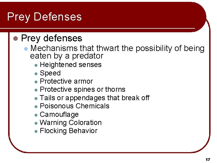 Prey Defenses l Prey l defenses Mechanisms that thwart the possibility of being eaten