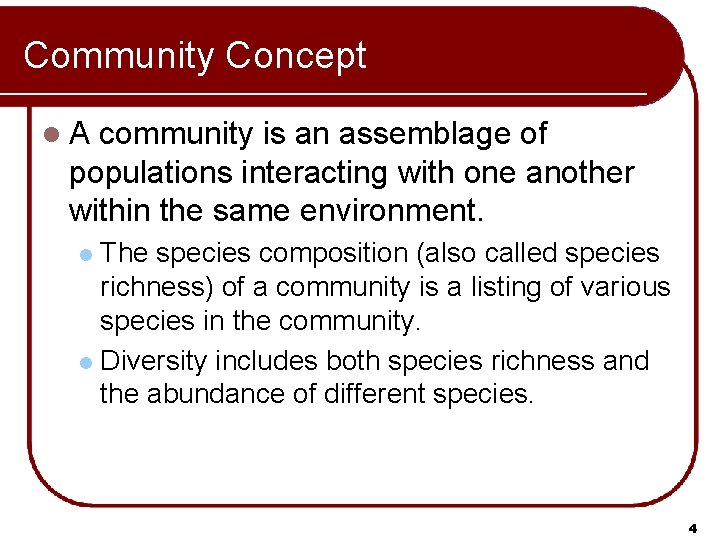 Community Concept l. A community is an assemblage of populations interacting with one another