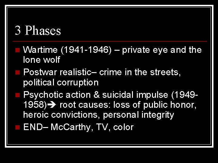 3 Phases Wartime (1941 -1946) – private eye and the lone wolf n Postwar