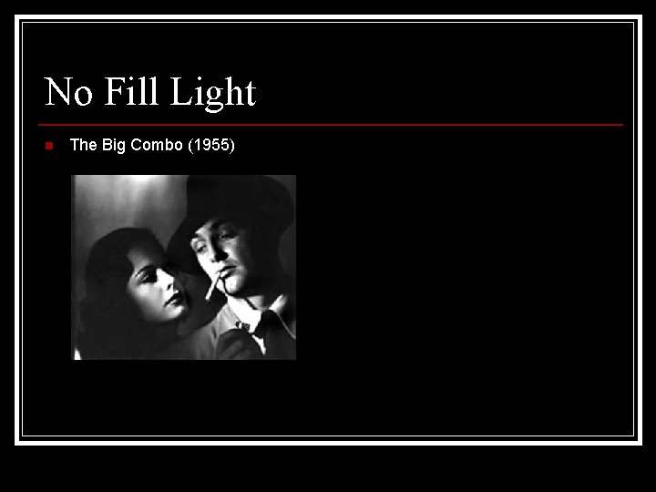 No Fill Light n The Big Combo (1955) 