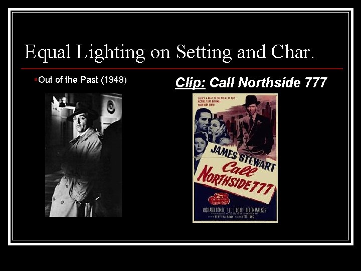 Equal Lighting on Setting and Char. §Out of the Past (1948) Clip: Call Northside