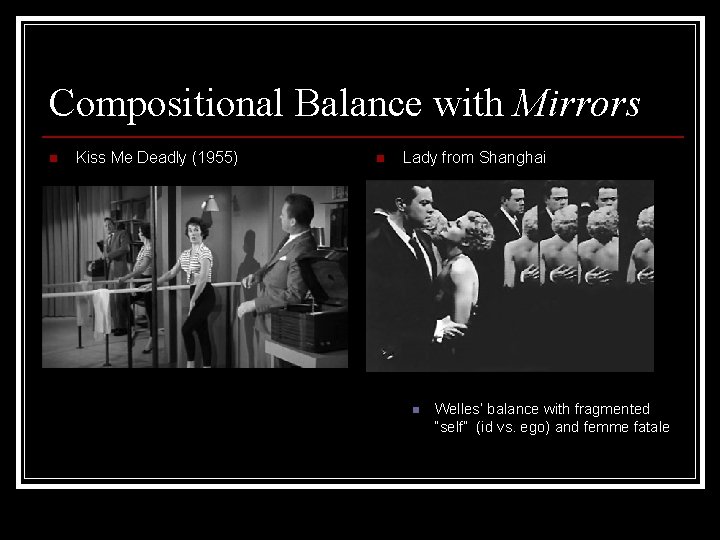 Compositional Balance with Mirrors n Kiss Me Deadly (1955) n Lady from Shanghai n