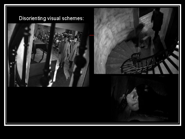 Disorienting visual schemes: 