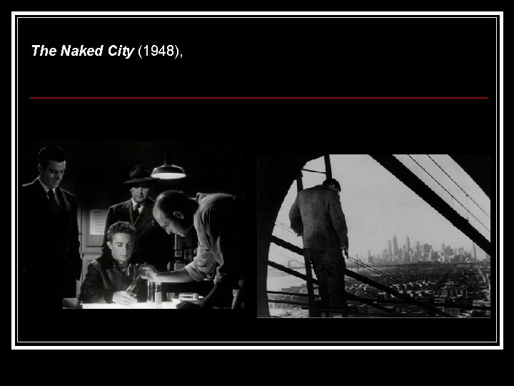 The Naked City (1948), 