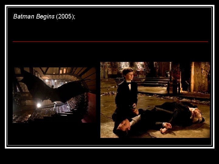 Batman Begins (2005); 