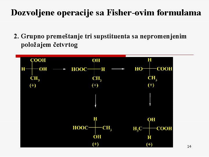 Dozvoljene operacije sa Fisher-ovim formulama 2. Grupno premeštanje tri supstituenta sa nepromenjenim položajem četvrtog