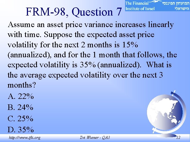 FRM-98, Question 7 Assume an asset price variance increases linearly with time. Suppose the FRM-98, Question 7 Assume an asset price variance increases linearly with time. Suppose the