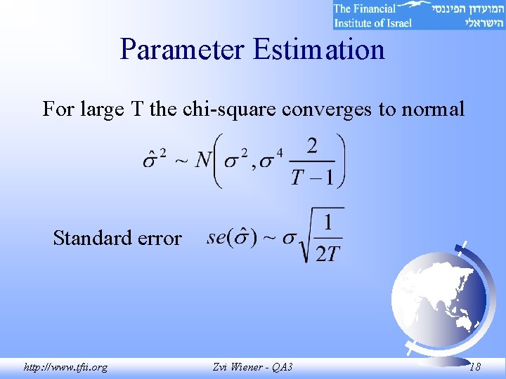 Parameter Estimation For large T the chi-square converges to normal Standard error http: //www. Parameter Estimation For large T the chi-square converges to normal Standard error http: //www.