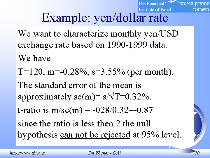 Example: yen/dollar rate We want to characterize monthly yen/USD exchange rate based on 1990 Example: yen/dollar rate We want to characterize monthly yen/USD exchange rate based on 1990