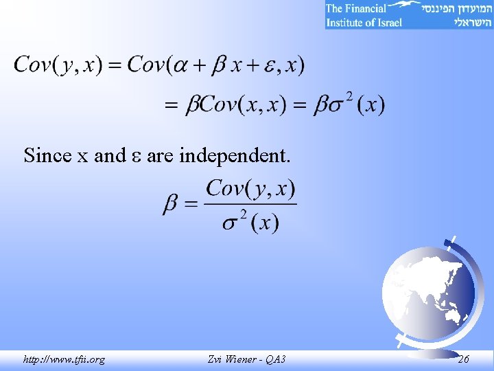 Since x and are independent. http: //www. tfii. org Zvi Wiener - QA 3 Since x and are independent. http: //www. tfii. org Zvi Wiener - QA 3