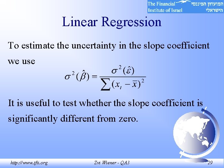 Linear Regression To estimate the uncertainty in the slope coefficient we use It is Linear Regression To estimate the uncertainty in the slope coefficient we use It is