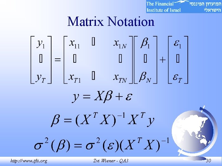 Matrix Notation http: //www. tfii. org Zvi Wiener - QA 3 30 Matrix Notation http: //www. tfii. org Zvi Wiener - QA 3 30