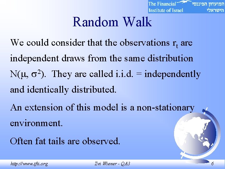 Random Walk We could consider that the observations rt are independent draws from the Random Walk We could consider that the observations rt are independent draws from the